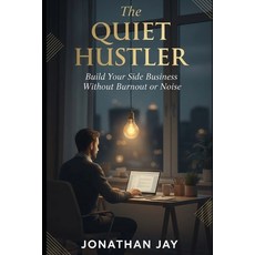 (英文圖書)The Quiet Hustler: Build Your Side Business Without Burnout or Noise 平裝版, Independently Published, 英文
