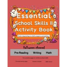 Essential School Skills II Activity Book: PreK-2 Halloween-themed workbook: Reading Writing Math Paperback