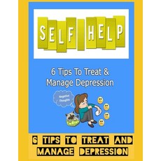 6 Tips to Treat and Manage Depression: Perfect for Teaching Kids and Adults Confidence Ideas Self ... Paperback, Independently Published, English, 9798739052063