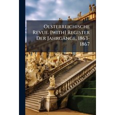 (영문도서)Oesterreichische Revue. [with] Register Der Jahrgänge 1863-1867 Paperback, Nabu Press, English, 9781271686322