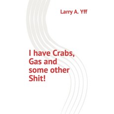 (영문도서) I have Crabs Gas and some other Shit! Paperback, Independently Published, English, 9798352808320