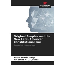 (영문도서) Original Peoples and the New Latin American Constitutionalism Paperback, Our Knowledge Publishing, English, 9786207932832