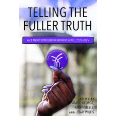 (영문도서)Telling the Fuller Truth: Race and Reconciliation Initiative at Tcu 2020-2025 Paperback, Texas Christian University ..., English, 9780875659329