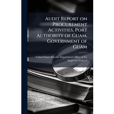 (영문도서)Audit Report on Procurement Activities Port Authority of Guam Government of Guam Hardcover, Hutson Street Press, English, 9781024277647