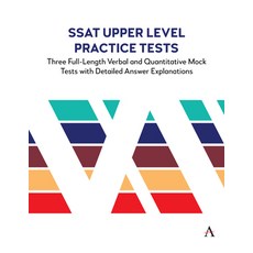 (영문도서) SSAT Upper Level Practice Tests: Three Full-Length Verbal and Quantitative Mock Tests with De... Paperback, Anthem Press, English, 9781839990977