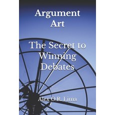 (영문도서)Argument Art: The Secret to Winning Debates Paperback, Independently Published, English, 9798241579768