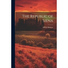 (영문도서) The Republic of Siena Paperback, Legare Street Press, English, 9781022107175
