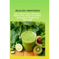 (英文圖書)Healing Smoothies: Anti-Inflammatory Recipes to Relieve Pain Detox Your Body a... 平裝版, Independently Published, 英文