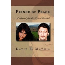 Prince of Peace: A Search for the True Messiah