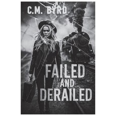 (영문도서)Failed and Derailed Paperback, Crysta Byrd, English, 9798349604645