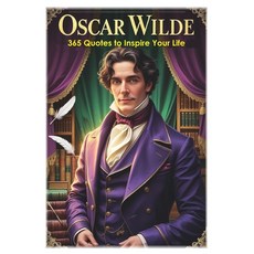 (영문도서)Oscar Wilde: 365 Quotes to Inspire Your Life Paperback, Independently Published, English, 9798262024179
