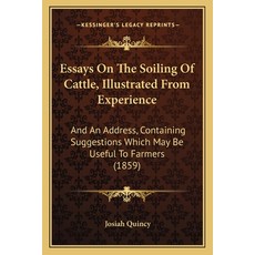 (영문도서) Essays On The Soiling Of Cattle Illustrated From Experience: And An Address Containing Sugg... Paperback, Kessinger Publishing, English, 9781166926533