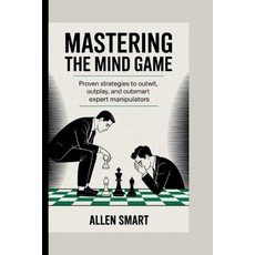 (英文圖書)Mastering the Mind Game: Proven Strategies to Outwit Outplay and Outsmart Expe... 平裝版, Independently Published, 英文