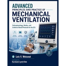 (영문도서)Advanced Principles and Practice of Mechanical Ventilation: Pathophysiology Mod... Paperback, Independently Published, English, 9798184978123