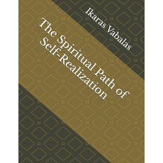 (영문도서) The Spiritual Path of Self-Realization Paperback, Independently Published, English, 9798343809107