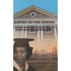 Leaving No One Behind: An African American Family's Story of Achievement through Education Hardcover, Page Publishing, Inc, English, 9781662422812