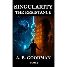 (영문도서)Singularity - The Resistance: An AI Dystopian Techno-Thriller Hardcover, Planetary Books LLC, English, 9798349635359