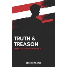 (영문도서)Truth & Treason Movie Guide: Definitive Companion to the film Paperback, Independently Published, English, 9798270994259