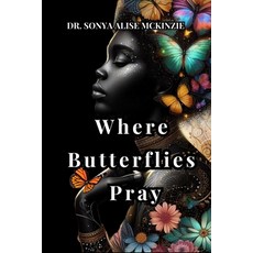 (영문도서) Where Butterflies Pray Paperback, Thriveher Movement Coaching..., English, 9798330331772
