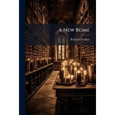 (英文圖書)A New Rome: A Study Of Visible Unity Among Non-papal Christians 平裝版, Nabu Press, 英文
