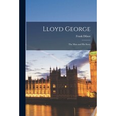 (영문도서) Lloyd George: The Man and His Story Paperback, Legare Street Press, English, 9781016098854