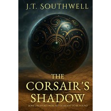 The Corsair's Shadow: Some Treasures Were Never Meant to be Found [hardcover], The Corsair's Shadow: Some Tre