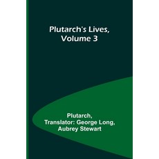 (영문도서) Plutarch's Lives Volume 3 Paperback, Alpha Edition, English, 9789357925747