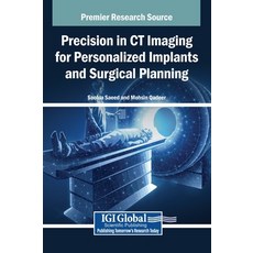 (英文圖書)Precision in CT Imaging for Personalized Implants and Surgical Planning 精裝版, IGI Global, 英文