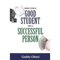 How to Be a Good Student and a Successful Person Paperback, Eleviv Publishing Group, English, 9781952744006