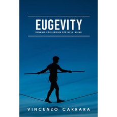 (영문도서)Eugevity: Dynamic Equilibrium for Well-Aging Paperback, Independently Published, English, 9798269827827