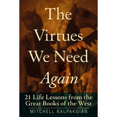 (영문도서) The Virtues We Need Again 21 Life Lessons from the Great Books of the West Paperback, Crossroad Publishing, English, 9780824526559
