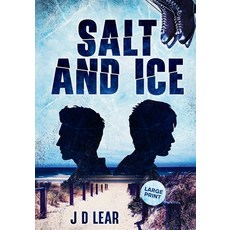 (영문도서)Salt and Ice: Large Print Paperback, J D Lear, English, 9781764341523