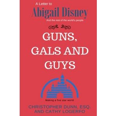 [5] Guns Gals and Guys: A letter to Abigail Disney [paperback], [5] Guns, Gals and Guys: A let