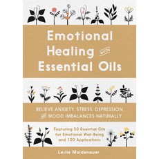 (영문도서) Emotional Healing with Essential Oils: Relieve Anxiety Stress Depression and Mood Imbalanc... Paperback, Rockridge Press, English, 9781641525466
