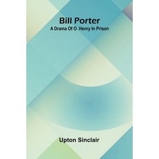 (英文圖書)Bill Porter: A Drama Of O. Henry In Prison 平裝版, Alpha Edition, 英文