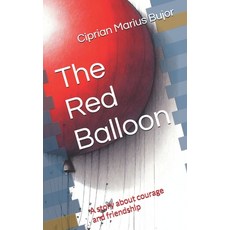 (英文圖書)The Red Balloon: A story about courage and friendship 平裝版, Independently Published, 英文