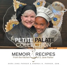 (영문도서) The Petite Palate Collection: Memoir and Recipes from the Kitchen of S. Jane Parker Paperback, FriesenPress, English, 9781039144613