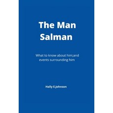 (영문도서) The Man Salman: What to know about him;and events surrounding him Paperback, Independently Published, English, 9798846324428