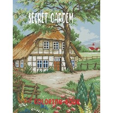 Secret Garden Coloring Book: Secret Garden An Adult Coloring Book Adorable Hidden Homes and Featuri... Paperback, Independently Published, English, 9798743562381