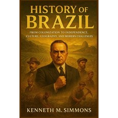 (영문도서)History of Brazil: From Colonization to Independence Culture Geography and Mo... Paperback, Independently Published, English, 9798276363202