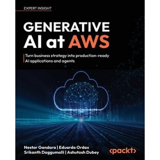 (英文圖書)Generative AI at AWS: Turn business strategy into production-ready AI applicatio... 平裝版, Packt Publishing, 英文, 平裝本