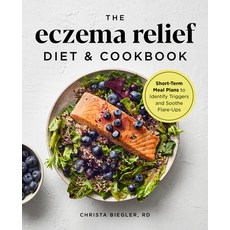 The Eczema Relief Diet & Cookbook: Short-Term Meal Plans to Identify Triggers and Soothe Flare-Ups Paperback, Rockridge Press
