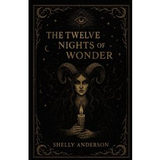 (영문도서)The Twelve Nights of Wonder: Stories Spells and Blessings for Christmas Eve to... Paperback, Independently Published, English, 9798270164188