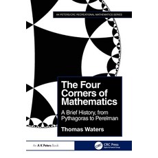 (영문도서) The Four Corners of Mathematics: A Brief History from Pythagoras to Perelman Paperback, A K PETERS, English, 9781032594989