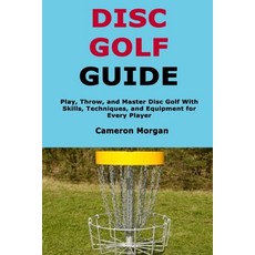 (영문도서)Disc Golf Guide: Play Throw and Master Disc Golf With Skills Techniques and... Paperback, Independently Published, English, 9798267176576