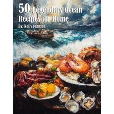 (영문도서) 50 Legendary Ocean Recipes for Home Paperback, Marick Booster, English, 9798330699438