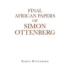 (영문도서) Final African Papers of Simon Ottenberg Paperback, Xlibris Us, English, 9781669871439