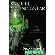 (영문도서)Apocalypses: Under The Rose Paperback, Independently Published, English, 9798292803317