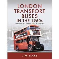 (영문도서) London Transport Buses in the 1960s: A Decade of Change and Transition Hardcover, Pen and Sword Transport, English, 9781473867857