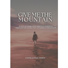 (영문도서) Give Me The Mountain: Prayer & Fasting Book Paperback, Independently Published, English, 9798305509281